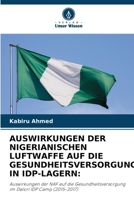 Auswirkungen Der Nigerianischen Luftwaffe Auf Die Gesundheitsversorgung in Idp-Lagern (German Edition) 6209519849 Book Cover