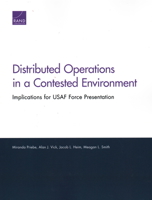 Distributed Operations in a Contested Environment: Implications for USAF Force Presentation 1977402321 Book Cover