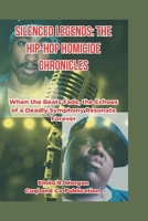 Silenced Legends: The Hip-Hop Homicide Chronicles: Unraveling the Unsolved Mysteries Surrounding Tupac Shakur and Notorious B.I.G. – A Tale of Rhyme, Rivalry, and Tragic Ends B0CND7389Z Book Cover