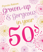 Grown-Up  Gorgeous in Your 50s 1742758088 Book Cover