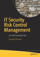 IT Security Risk Control Management: An Audit Preparation Plan 1484221397 Book Cover