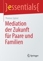 Mediation der Zukunft für Paare und Familien (essentials) 3658334045 Book Cover