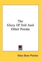 The Glory of Toil and Other Poems 1147026637 Book Cover