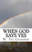 When God Says Yes: Spiritual Meditations 1508952280 Book Cover