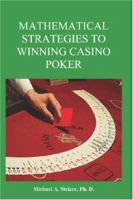 Mathematical Strategies to Winning Casino Poker 1419642448 Book Cover