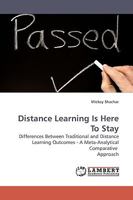 Distance Learning Is Here To Stay: Differences Between Traditional and Distance Learning Outcomes - A Meta-Analytical Comparative Approach 3838308107 Book Cover
