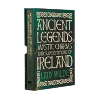 Ancient Legends, Mystic Charms and Superstitions of Ireland 1398836605 Book Cover