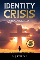 Identity Crisis: Who Am I, Really? B0H3ZRPTZB Book Cover