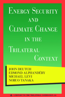 Energy Security and Climate Change in the Trilateral Context 0930503961 Book Cover