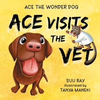 Ace Visits the Vet 1764340302 Book Cover