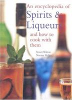 An Encyclopedia of Spirits & Liqueurs and How to Cook with Them 1842151541 Book Cover
