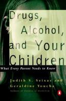 Drugs, Alcohol, and Your Children: What Every Parent Needs to Know 0140280472 Book Cover