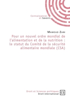 Pour un nouvel ordre mondial de l'alimentation et de la nutrition : le statut du Comité de la sécurité alimentaire mondiale (CSA) (French Edition) 2753904138 Book Cover