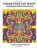 Color Your Life Happy : Coloring Book for Adults 097721835X Book Cover