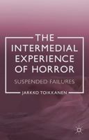 The Intermedial Experience of Horror: Suspended Failures 1137299088 Book Cover