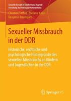 Sexueller Missbrauch in Der Ddr: Historische, Rechtliche Und Psychologische Hintergr�nde Des Sexuellen Missbrauchs an Kindern Und Jugendlichen in Der Ddr 3658208732 Book Cover