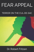 FEAR APPEAL: TERROR ON THE CUL-DE-SAC B0B45L3SVF Book Cover