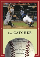 The Catcher (Baseball Behind the Seams) 1578601649 Book Cover