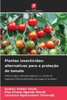 Plantas insecticidas: alternativas para a proteção do tomate (Portuguese Edition) 6209531385 Book Cover