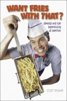 Want Fries With That?: Obesity And The Supersizing Of America (Watts Library) 0531167569 Book Cover
