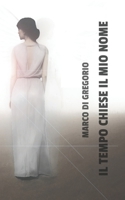 Il Tempo Chiese Il Mio Nome B09SBNJT1K Book Cover