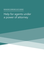 Managing Someone Else's Money - Help for agents under a power of attorney 199829529X Book Cover