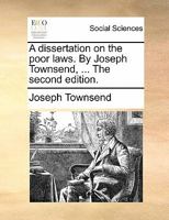 A Dissertation on the Poor Laws. By a Well-wisher to Mankind 1170441238 Book Cover