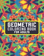 Geometric Coloring Book For Adults: Simple Amazing Geometric Patterns Coloring Books for Relaxation and Meditation B08KQ9TFKK Book Cover