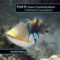 Find It: Hawaii Snorkeling Edition: A Field Notebook for the Young Explorer 1482519372 Book Cover