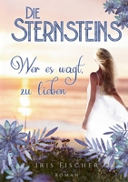 Die Sternsteins: wer es wagt, zu lieben - Roman 3754357557 Book Cover