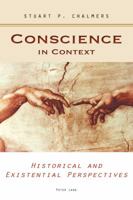 Conscience in Context: Historical and Existential Perspectives 3034309953 Book Cover