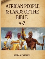 African People and Lands of the Bible A-Z B0CPW9F6MH Book Cover
