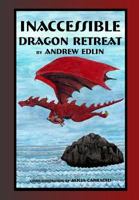 Inaccessible Dragon Retreat 1364433184 Book Cover