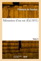 Mémoires d'Un Roi. Tome 3 2329878354 Book Cover