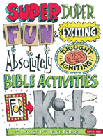 Super Duper Fun & Exciting Absolutely Thought Igniting Bible Activities for Kids - 1st-6th Grade 1415868719 Book Cover