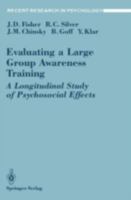 Evaluating a Large Group Awareness Training: A Longitudinal Study of Psychosocial Effects (Recent Research in Psychology) 0387973206 Book Cover