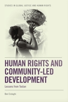 Human Rights and Community-Led Development: Lessons from Tostan 1474453031 Book Cover