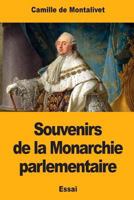 Souvenirs de la Monarchie Parlementaire 1978274653 Book Cover