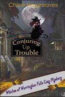 Conjuring Up Trouble 1545032432 Book Cover