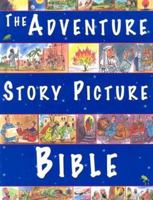 The Adventure Story Picture Bible 159325024X Book Cover