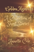 Golden Memories: A Collection of Short Stories B0C9S3G1VR Book Cover