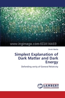 Simplest Explanation of Dark Matter and Dark Energy 3659502758 Book Cover