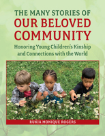 Our Beloved Community: Envisioning an Anti-Bias, Nature-Centered Early Childhood System 1605547735 Book Cover