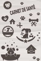 Carnet de Sant�: Carnet de sant� pour consultation v�t�rinaire Taille id�ale: 120 pages Suivi m�dical pour votre chien, chiot ou animal de compagnie Dossier Canin B084DG1F4K Book Cover