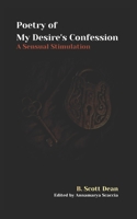 Poetry of My Desire's Confession: A Sensual Stimulation B0BB252CWX Book Cover