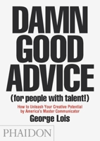 Damn Good Advice (For People With Talent!) 0714863483 Book Cover