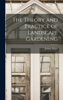 The Theory and Practice of Landscape Gardening 1018329447 Book Cover