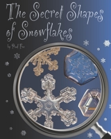 The Secret Shapes of Snowflakes B09M5B6MNS Book Cover