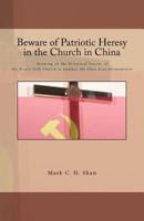 Beware of Patriotic Heresy in the Church in China 1480024252 Book Cover