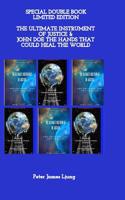 The ultimate instrument of justice and John Doe the hands that could heal the world: Special Double book limited edition 0368636321 Book Cover
